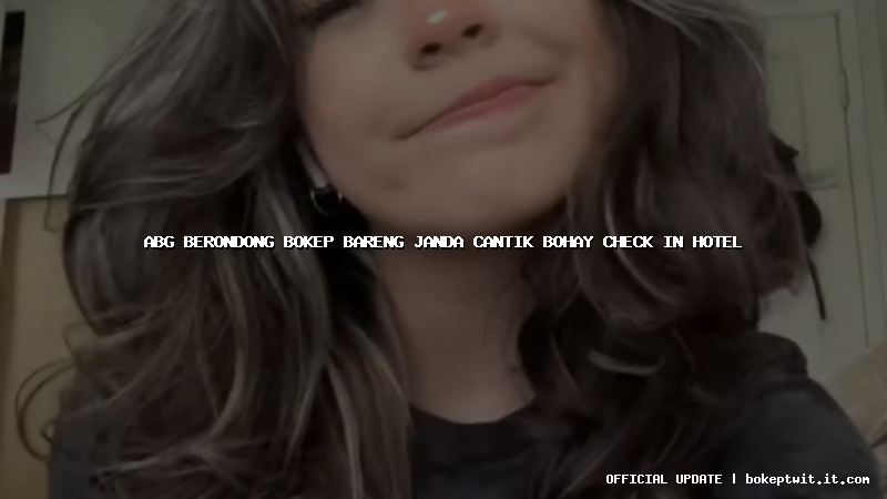 abg berondong bokep bareng janda cantik bohay check in hotel abg berondong bokep bareng janda cantik bohay check in hotel