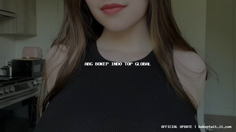 abg bokep indo top global abg bokep indo top global