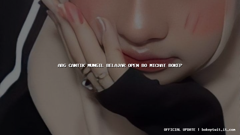 abg cantik mungil belajar open bo michat bokep abg cantik mungil belajar open bo michat bokep