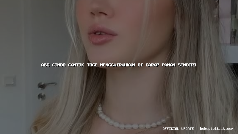 abg cindo cantik toge menggairahkan di garap paman sendiri