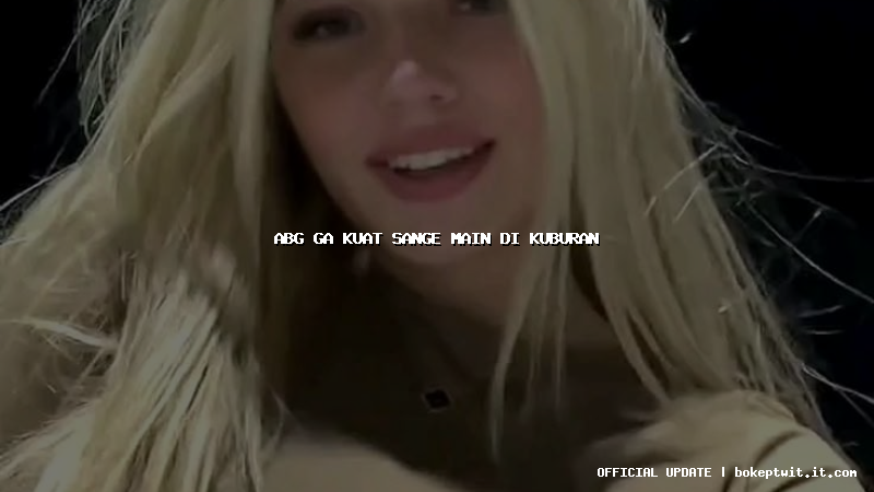 abg ga kuat sange main di kuburan