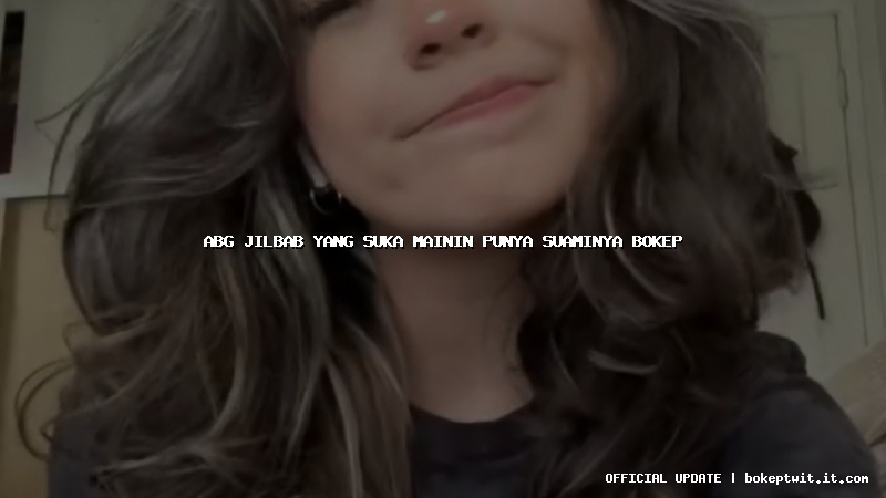 abg jilbab yang suka mainin punya suaminya bokep abg jilbab yang suka mainin punya suaminya bokep