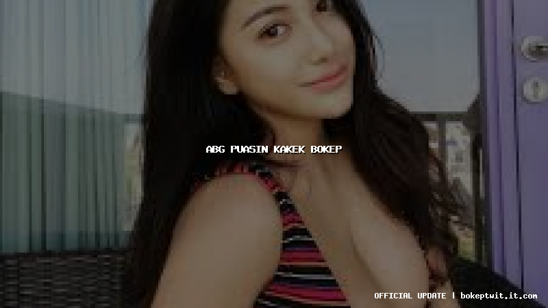 abg puasin kakek bokep abg puasin kakek bokep