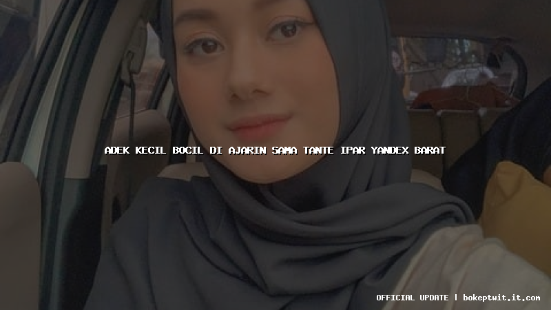 adek kecil bocil di ajarin sama tante ipar yandex barat adek kecil bocil di ajarin sama tante ipar yandex barat