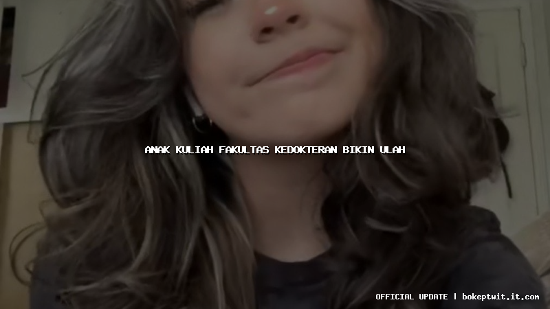 anak kuliah fakultas kedokteran bikin ulah