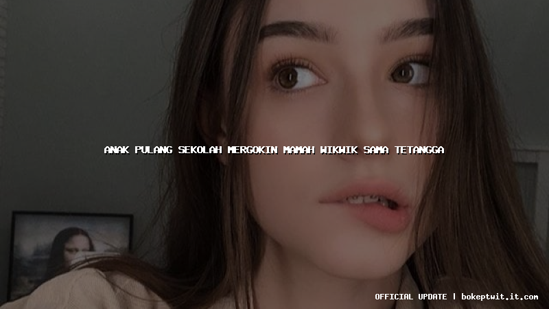 anak pulang sekolah mergokin mamah wikwik sama tetangga