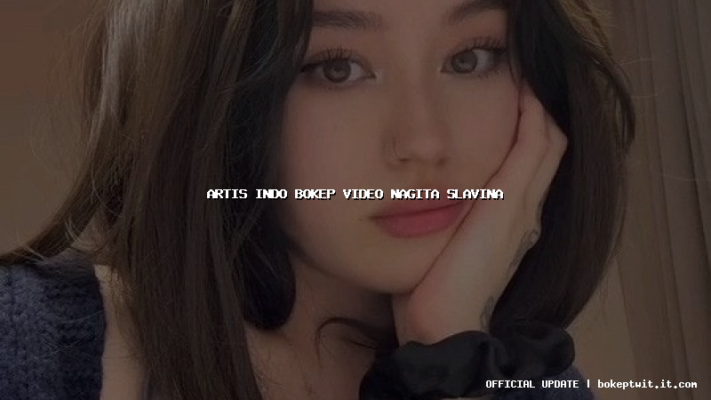 artis indo bokep video nagita slavina artis indo bokep video nagita slavina