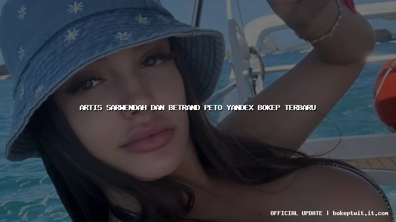 artis sarwendah dan betrand peto yandex bokep terbaru