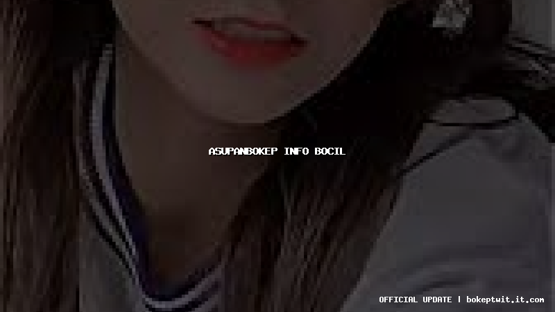 asupanbokep info bocil