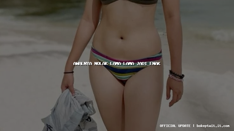 awalnya nolak lama lama jadi enak awalnya nolak lama lama jadi enak