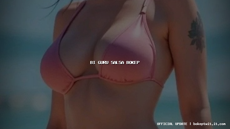 bi guru salsa bokep bi guru salsa bokep