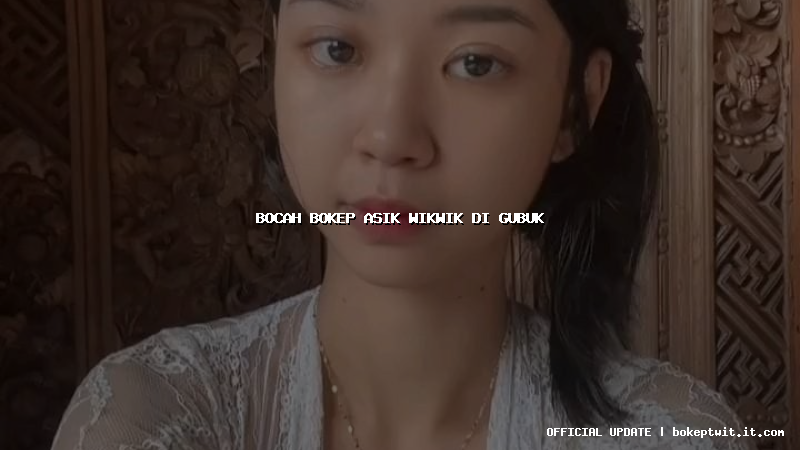bocah bokep asik wikwik di gubuk