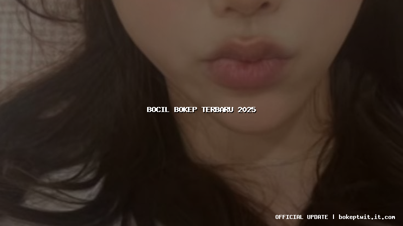 bocil bokep terbaru 2025 bocil bokep terbaru 2025