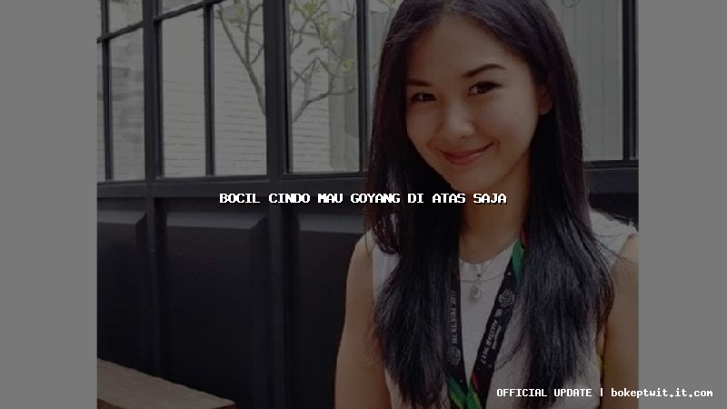 bocil cindo mau goyang di atas saja