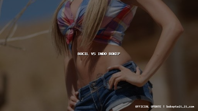 bocil vs indo bokep bocil vs indo bokep