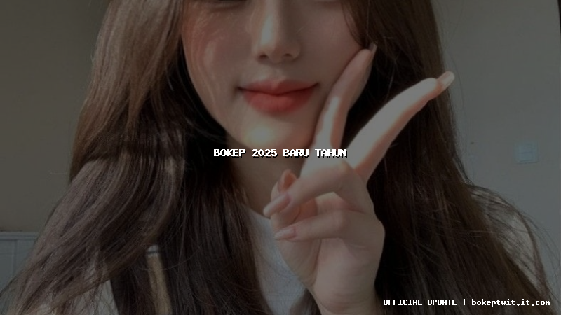 bokep 2025 baru tahun