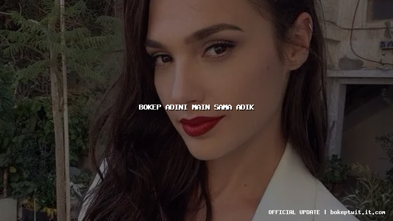 bokep adini main sama adik bokep adini main sama adik