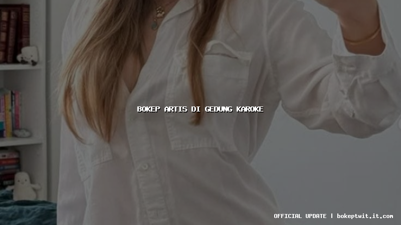 bokep artis di gedung karoke