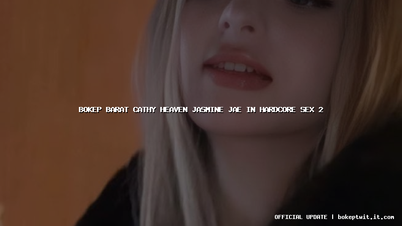 bokep barat cathy heaven jasmine jae in hardcore sex 2 bokep barat cathy heaven jasmine jae in hardcore sex 2