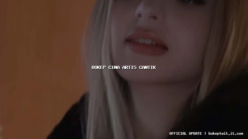 bokep cina artis cantik