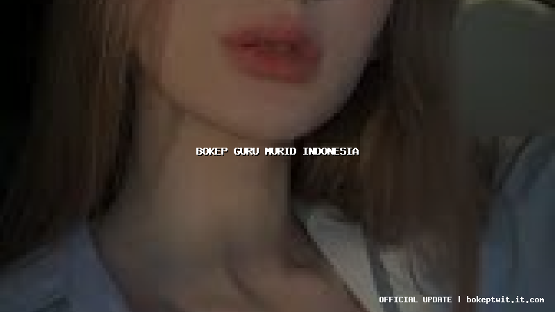 bokep guru murid indonesia bokep guru murid indonesia