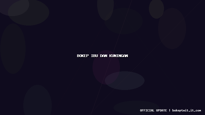 bokep ibu dan kuningan