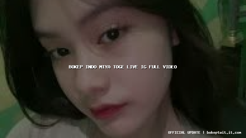 bokep indo miya toge live ig full video