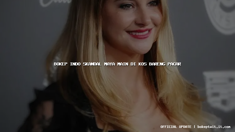 bokep indo skandal maya main di kos bareng pacar