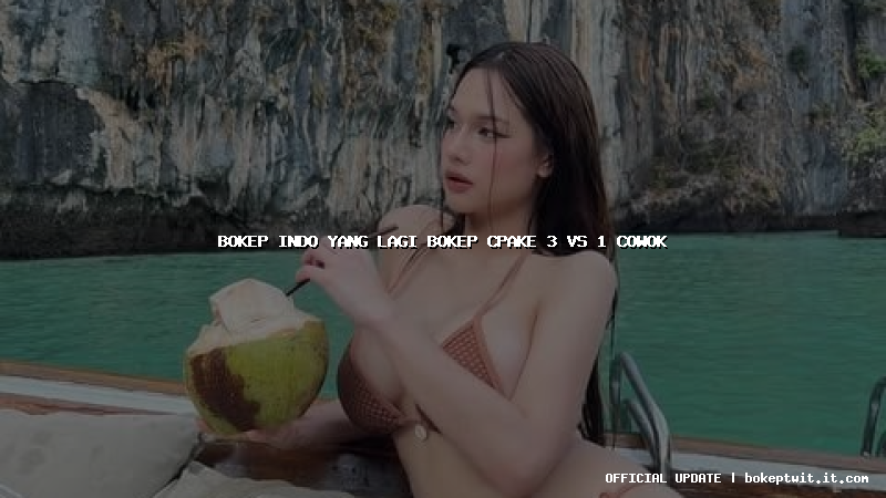 bokep indo yang lagi bokep cpake 3 vs 1 cowok bokep indo yang lagi bokep cpake 3 vs 1 cowok