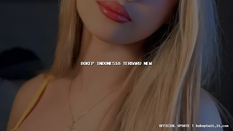 bokep indonesia terbaru new