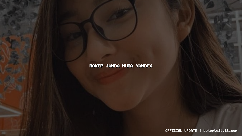 bokep janda muda yandex