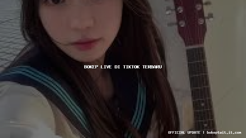 bokep live di tiktok terbaru bokep live di tiktok terbaru