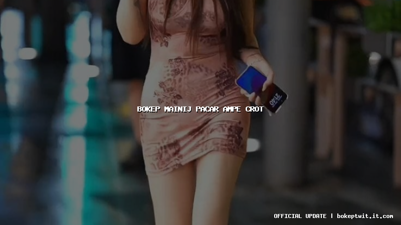 bokep mainij pacar ampe crot