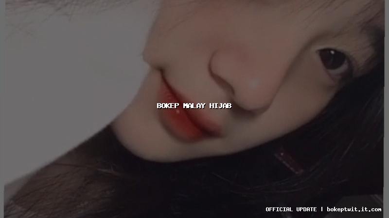 bokep malay hijab