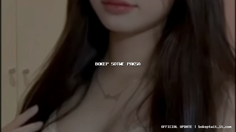 bokep sotwe paksa bokep sotwe paksa