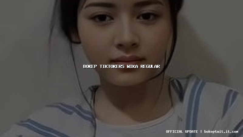 bokep tiktokers wika regular bokep tiktokers wika regular