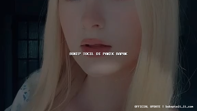 bokep tocil di pakek bapak bokep tocil di pakek bapak