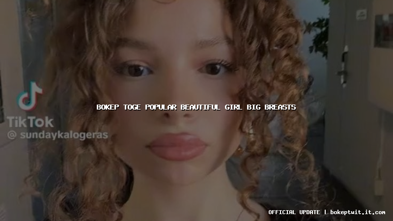 bokep toge popular beautiful girl big breasts