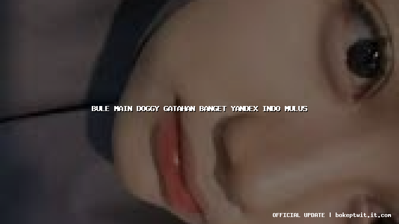 bule main doggy gatahan banget yandex indo mulus