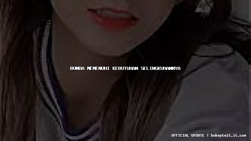 bunda memenuhi kebutuhan selingkuhannya bunda memenuhi kebutuhan selingkuhannya