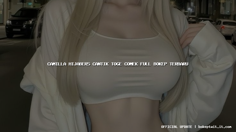 camilla hijabers cantik toge comek full bokep terbaru
