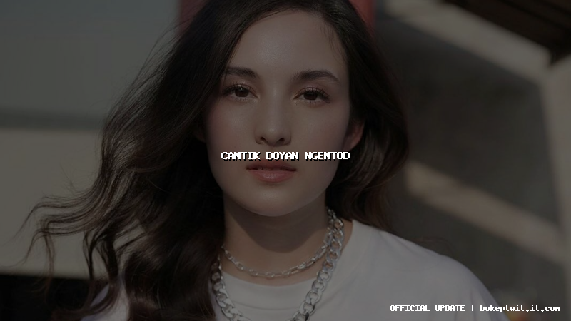 cantik doyan ngentod cantik doyan ngentod