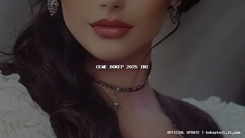 cewe bokep 2025 ini cewe bokep 2025 ini