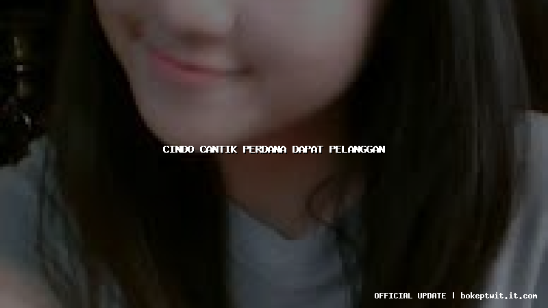 cindo cantik perdana dapat pelanggan