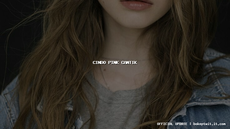 cindo pink cantik