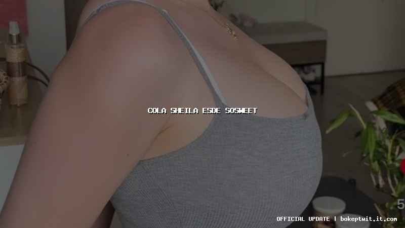 cola sheila esde sosweet