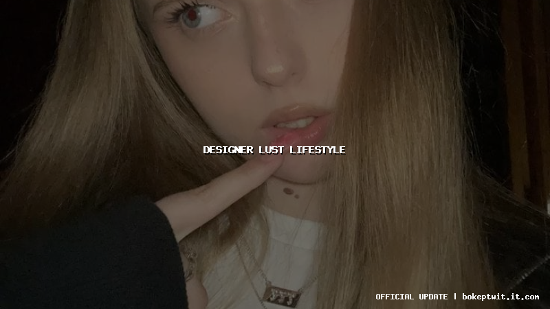 designer lust lifestyle