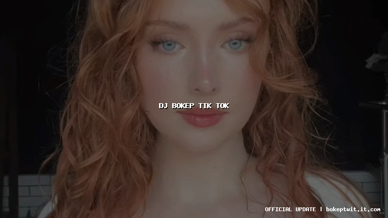 dj bokep tik tok dj bokep tik tok