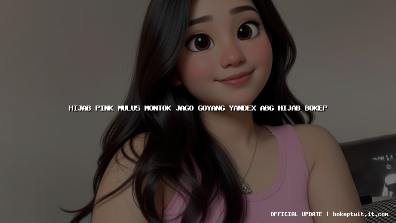 hijab pink mulus montok jago goyang yandex abg hijab bokep