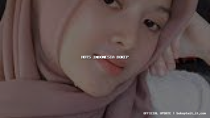 hots indonesia bokep